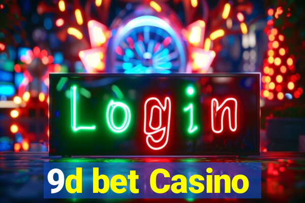 9d bet Casino